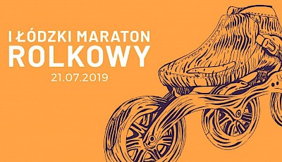21 July 2019 Łódź - I Maraton Rolkowy